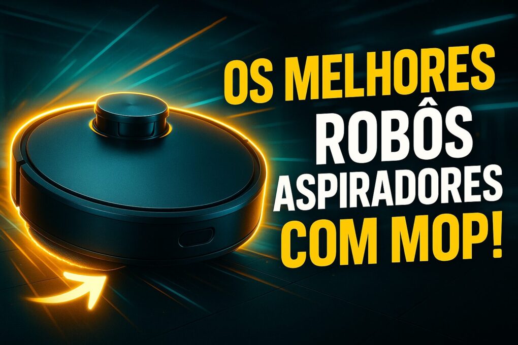 Melhores robô aspirador com mop