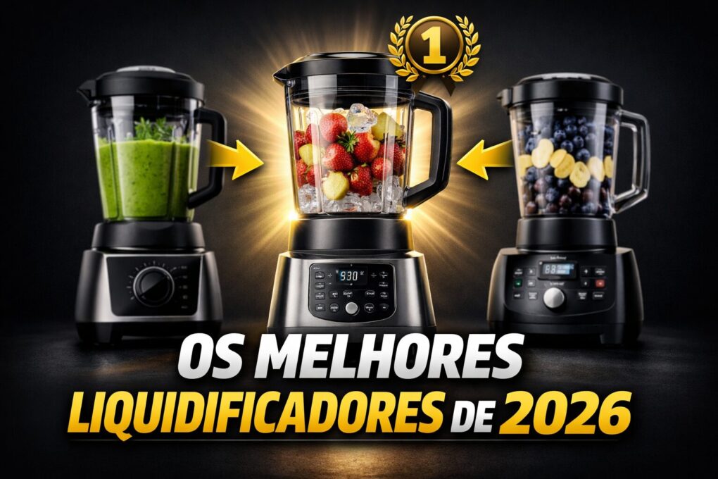 MELHORES LIQUIDIFICADORES DE 2026 2