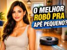 Melhor Robô Aspirador para Apartamento Pequeno