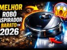 Melhor robô aspirador barato em 2026