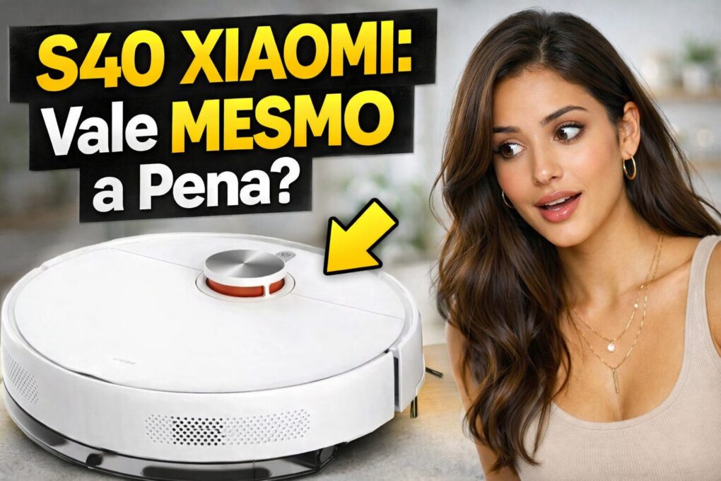 Robô Aspirador S40 Xiaomi Vale a Pena?
